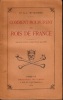 Comment moururent les Rois de France. Nouvelle edition augmentee et illustree.. WITKOWSKI, Gustave Julius A. (1843-1923?).