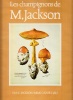 Les Champignons de M. Jackson. Revu avec Introduction par Mimi Cazort.. JACKSON, Henry Alexander Carmichael (1877-).