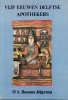 Vijf Eeuwen Delftse Apothekers. Een bronnenstudie over de Geschiedenis van de Farmacie in een Hollandse stad. Met een voorwoord door G.A. Lindeboom.. ...