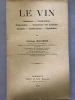 Le Vin. Définition-Composition-Préparation-Tratement des maladies-Analyse-Falsifications-Législation. . MALVEZIN (Philippe). 