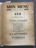 Mon menu. Guide dhygiène alimentaire contenant plus de 600 recettes de cuisine ménagère. Précédé d'une étude sur les bases de l'alimentation humaine ...