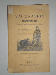 Le charbon et la vaccination charbonneuse d'apres les travaux recents de M. Pasteur.