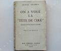 ON A VOLE LA " TÊTE DE CIRE ", roman touristique lillois.. DELANNOY, Léopold