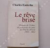 LE REVE BRISE - Histoire de l'échec du processus de paix au Proche-Orient, 1995 - 2002. Charles ENDERLIN