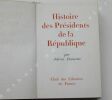 HISTOIRE DES PRESIDENTS DE LA REPUBLIQUE de Louis-Napoléon Bonaparte à René Coty. Adrien DANSETTE