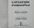 L'AVIATION D'AUJOURD'HUI .  Jacques LACHNITT, Collectif, sous la direction de