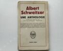 UNE ANTHOLOGIE publiée par Charles R. Joy avec une introduction biographique. . ALBERT SCHWEITZER