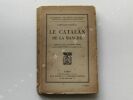 LE CATALAN DE LA MANCHE traduit du catalan par Marius André, préface de Léon Daudet.. Santiago RUSINOL