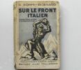 SUR LE FRONT ITALIEN, roman d'une guerre à 3000 m d'altitude. G. SOMMI-PICENARDI [Couverture illustrée par M. L'Hoir]