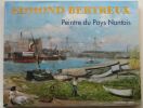 EDMOND BERTREUX Peintre du Pays Nantais. Yves LABBÉ & André LINARD, textes et légendes