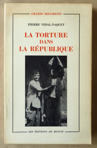 La Torture dans la République. Essai d'istoire et de politique contemporaine (1954-1962).