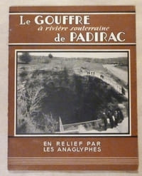 Le Gouffre à rivière souterraine de Padirac en relief par les anaglyphes.