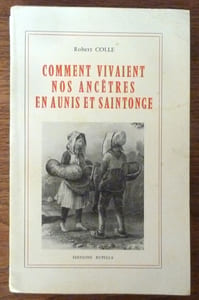 Comment vivaient nos ancêtres en Aunis et Saintonge.