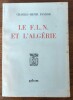 Le F.L.N. Et l'Alg&eacute;rie.. Favrod (Charles-Henri).