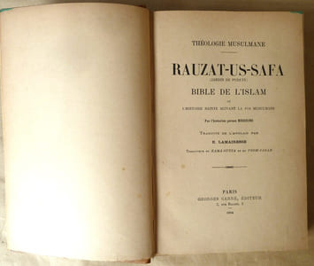 Rauzat-Us-Safa (Jardin de Pureté). Théologie Musulmane. Bible de l'Islam ou l'Histoire Sainte suivant la foi Musulmane.