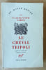 Le Cheval Tripoli. Traduit de l'italien pat Michel Arnaud.. Quarantotti Gambini (P.A.).