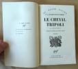 Le Cheval Tripoli. Traduit de l'italien pat Michel Arnaud.. Quarantotti Gambini (P.A.).