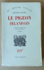 Le Pigeon Irlandais. Traduit de l'anglais par Annie Bri&egrave;re.. Stuart (Francis).