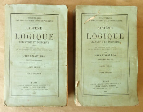 Système de Logique Déductive et Inductive. Exposé des principes de la preuve et des méthodes de recherches scientifiques.. Stuart Mill.