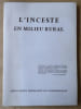 L'Inceste en milieu rural. Journ&eacute;e R&eacute;gionnales de Criminologie, Evreux, 6 & 7 avril1973.. Association Normande de Criminologie.