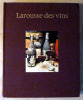 Larousse des Vins.. Debuigne (Docteur Gérard).