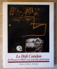 Le Défi Catalan de Picasso et Miro à la Nouvelle Génération. Catalogue de l'Exposition au Château de Biron du 25 juin au 18 septembre 1988.. [Picasso, ...