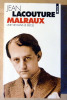 Malraux une vie dans le siècle.. Lacouture (Jean) Malraux.