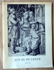 Lucas de Leyde. Catalogue de l'expositiondu 17 novembre au 22 décembre à l'Institut Néerlandais.. 