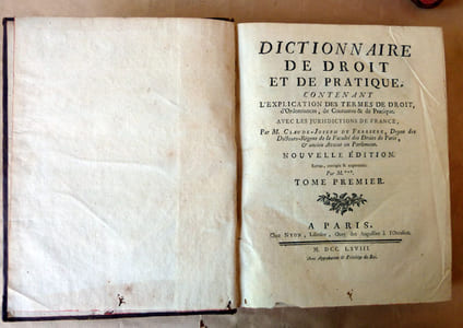Dictionnaire de Droit et de Pratique contenant l'explication des termes de droit, d'ordonnances, de coutumes et de pratique. Nouvelle édition.