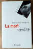 La Mort Interdite.. Vergely (Bertrand).