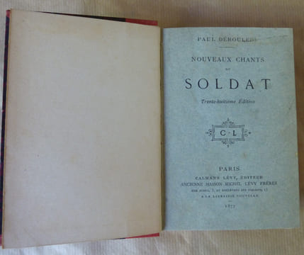 Nouveaux Chants du Soldat. Trente-huitième édition. suivi de Chants du Soldat. Quarante troisième édition. . Déroulède (Paul).