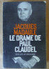 Le Drame de Paul Claudel. Edition entièrement mise à jour.. Madaule (Jacques).