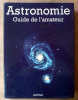 Astronomie. Guide de l'Amateur.. Rükl (Antonin).