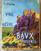 Une Heure aux Baux en Provence. Guide-Souvenir-Illustré. 2è édition, revue et augmentée.. Cheilan (C.).