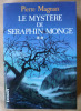 Le Mystère de Séraphin Monge **. . Magnan (Pierre).