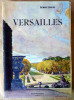 Versailles.. Escholier (Raymond).