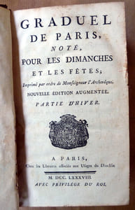 Graduel de paris, Noté pour les Dimanches et les Fêtes; imprimé par ordre de Monseigneur l'Archevêque. Nouvelle édition augmentée.