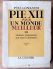 Pie XII pour un monde meilleur; III Documents Fondamentaux pour lancer le mouvement.. Lombardi (Riccardo S.J.).