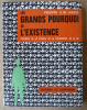 Les Grands Pourquoi de l'Existence. Réponses de la science, de la philosophie, de la Foi.. Larère (Philippe A.M.).