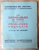 Les Catholiques de France devant les Problèmes Français.. Blanchet (Mgr.).