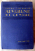 Les Guides Bleus. Auvergne et Centre. Berry-Bourbonnais-Limousin-Périgord-Quercy.. Monmarché (Marcel).