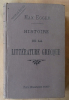 Histoire de La Littérature Grecque.. Egger (Max).