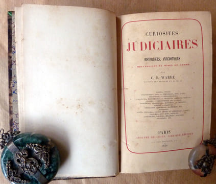 Curiosités Judiciaires historiques, Anecdotiques; recueillies et mises en ordre.... Warée (B.).