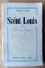 Saint Louis Roi de France.. Yver (Colette).