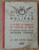 Molière Farceur. Tome II. La Jalouserie du Barbouillé. Les Fourberies de Scapin. Présentées par Jacques Copeau.. Molière.