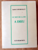Le Mot de la Fin; à Dieu. (poésies).. Lourdelet (André).