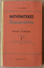 Mathématiques Financières. Collèges Techniques. Classes de première économiques et commerciales.. Malarmey (L.).