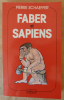 Faber et Sapiens.. Schaeffer (Pierre).