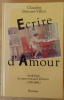 Ecrire d'Amour. Anthologie de textes érotiques féminins (1799-1984).. Brécourt-Villars (Claudine).