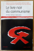 Le Livre Noir du Communisme. Crimes; Terreur, Répression.. Courtois; Werth; Panné; Paczkowski; Bartosek; Margolin.